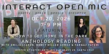 InterAct Open Mic: Anthology Reading– How to Get Home in the Dark