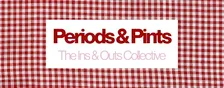 Periods & Pints