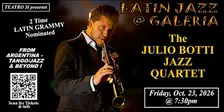 LATIN JAZZ @ GALERIA with the Julio Botti Jazz Quartet