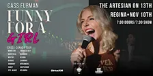 Cass Furman: Funny For A Girl! Live Stand-Up Comedy - Regina!