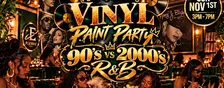 90’s vs 2000’s R&B Vinyl paint party