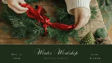 Holiday wreath making workshop