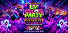 21+FRIDAY LV 2000 PARTY OCT 2ND GOLD SPIKE FREE WITH RSVP