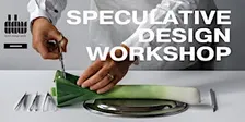 SPECULATIVE DESIGN WORKSHOP