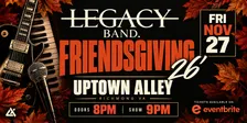 Legacy Band: Friendsgiving 26' at Uptown Alley!