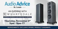 Wharfedale Listening Event - Audio Advice St. Louis