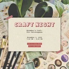 Craft Night - Felt Extravaganza