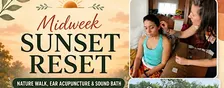 Midweek Sunset Reset: Nature Walk, Ear Acupuncture & Sound Bath