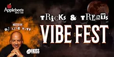 Tricks & Treats Vibe Fest with DJ King Tutt