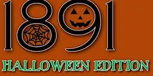 1891 Halloween Edition