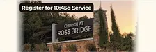 10:45 a Church at Ross Bridge Worship- Opening Sunday