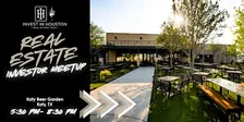 Real Estate Investor Meetup at Katy Beer Garden.- Wed., Nov. 18th