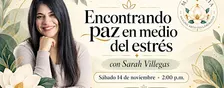 Encontrando paz en medio del estrés con Sarah Villegas