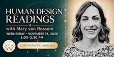 Discover Your Human Design: 30-Min Personal Readings with Mary van Rossum