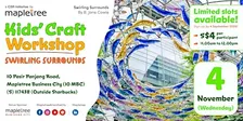 Mapletree Kids' Craft Workshop (Swirling Surrounds) 4 November 2026
