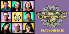 Diagnonsense (improv comedy) PLUS Donation/Charity Drive