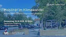 Mobilität im Klimawandel - Wie wir unsere Städte klimaresilient gestalten