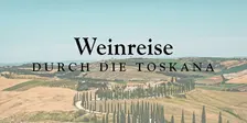 Weinreise durch die Toskana