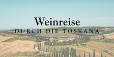 Weinreise durch die Toskana