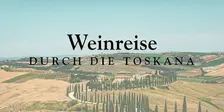 Weinreise durch die Toskana