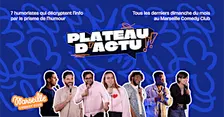PLATEAU D'ACTUALITÉ | Marseille Comedy Club