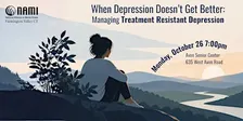 When Depression Doesn’t Get Better: Managing Treatment Resistant Depression