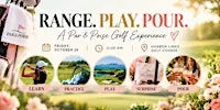 Range. Play. Pour. — A Women’s Golf Experience by Par & Poise