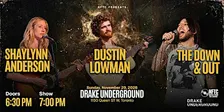 NFTC Presents: Dustin Lowman, Shaylynn Anderson and The Down & Out