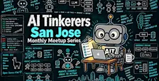 AI Tinkerers – San Jose Launch Meetup