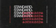 STANDARD SATURDAYS