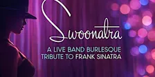 Swoonatra: Live Band Burlesque Tribute to Frank Sinatra