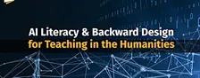 AI Literacy & Backward Design for Teaching in the Humanities
