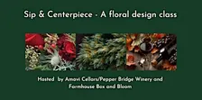 Sip and Centerpiece- A Floral Design Class