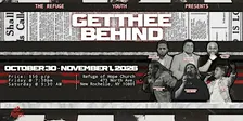 THE REFUGE YOUTH CONFERENCE: GET THEE BEHIND