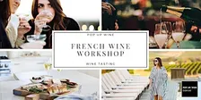 French Wine Workshop - Sun 29 Nov - 3:30-4:30-pm
