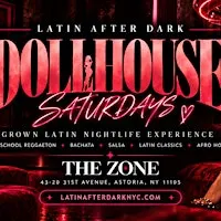 DOLLHOUSE — Soft Opening | Grown Latin Nightlife at The Zone NYC