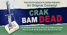 Crak, Bam, Dead! The South Beach Players comedy whodunit