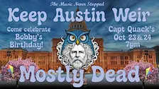 Mostly Dead : A Grateful Dead Tribute Band - Night 1 (Friday)