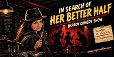 Improv comedy show: In search of her better half