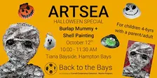ArtSEA Halloween Special: Burlap Mummy + Shell Painting (4-6 yrs w/ adult)