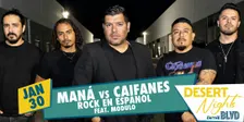 Maná vs. Caifanes: Rock En Espanol Battle - City of Desert Hot Springs