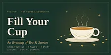 Fill Your Cup: An Evening of Tea & Stories