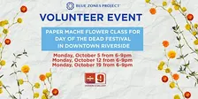 BZPR Volunteer Craft Night: Paper Mache Flowers for Día de los Muertos