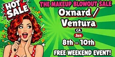 Oxnard / Ventura, CA- Makeup Blowout Sale Event!