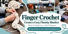 Beginner Finger Crochet at Stark Brewery: Create a Cozy Chunky Blanket