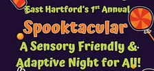 EH's 1st Annual Spooktacular: A Sensory Friendly & Adaptive Night!