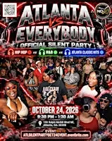 ATLANTA VS EVERYBODY OFFICIAL SILENT PARTY
