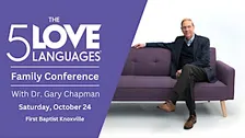 The 5 Love Languages Family Conference IN PERSON with Dr. Gary Chapman