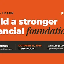 Lunch & Learn: Build a Stronger Financial Foundation
