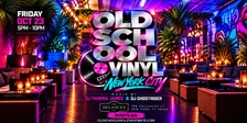 Old School Vinyl presented by Old School 4 Life - NYC